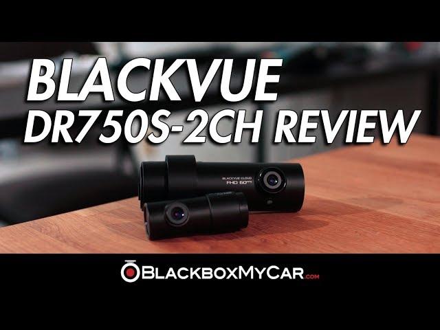 Blackvue DR750S-2CH Dash Cam Review - BlackboxMyCar