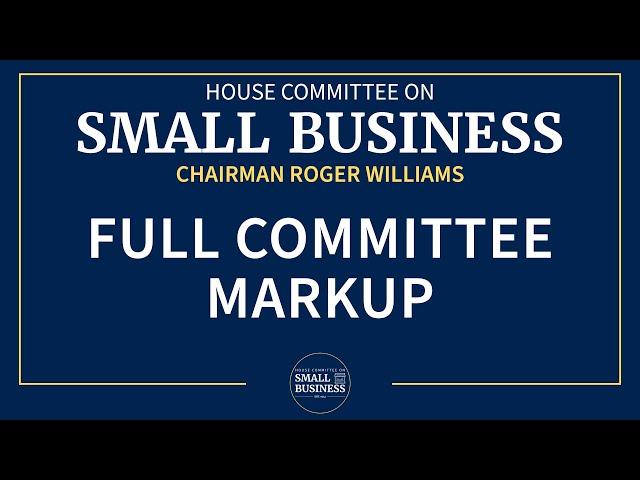 Full Committee Markup