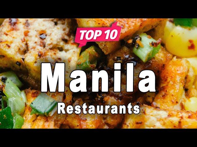 Top 10 Restaurants to Visit in Manila | Philippines - English