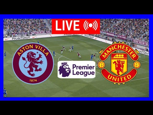 LIVE : Aston Villa vs Manchester United | English Premier League 24/25 | Epl Live Stream Full Match