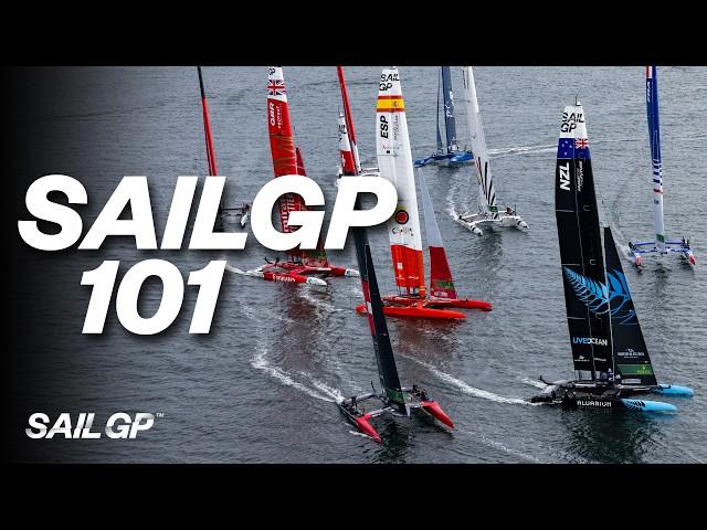 Everything About SailGP | Teams, Boat Tech & Rules | SailGP 101