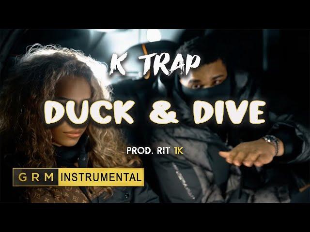 K Trap - Duck & Dive | Instrumental | GRM Daily