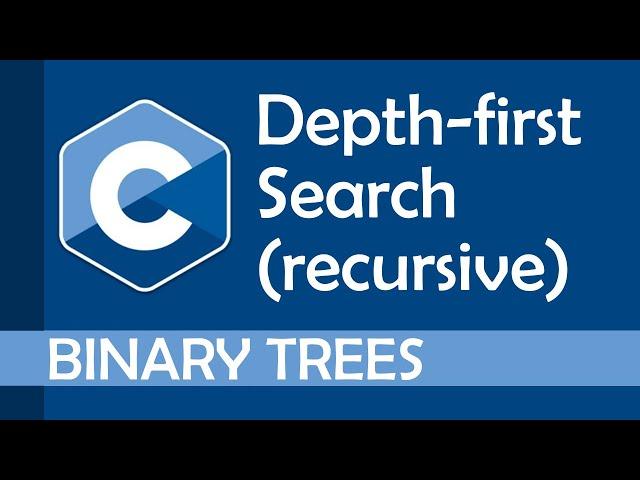 Recursive depth-first search for Binary Trees in C