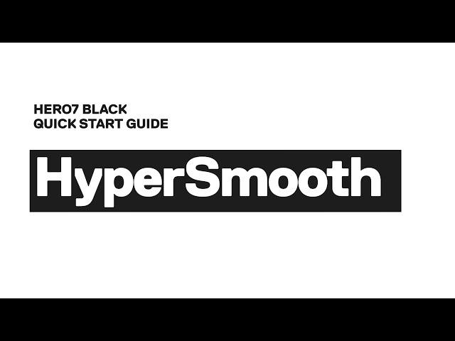 GoPro: HERO7 Black Quick Start | #HyperSmooth