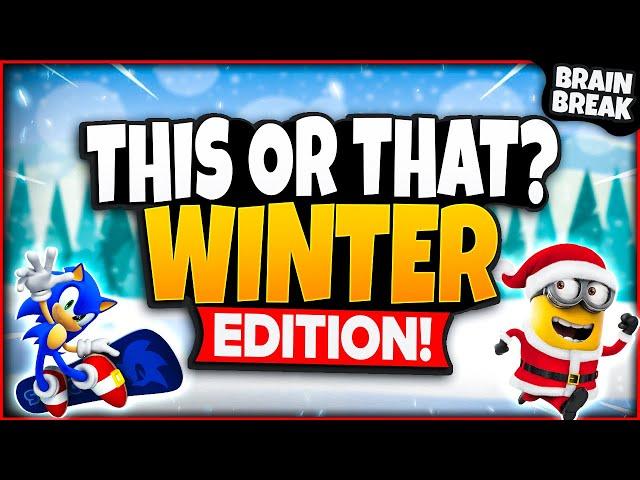 Winter This or That | Winter Brain Break | Christmas Games For Kids | Just Dance | GoNoodle