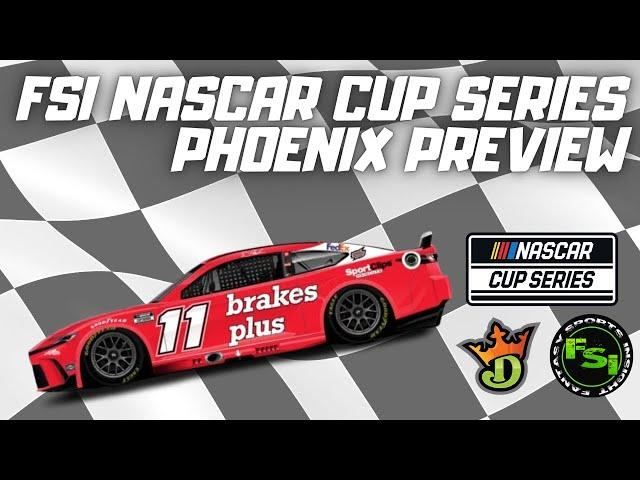 FSi NASCAR DFS Picks Show -NASCAR CUP SERIES Shriners Children's 500 at Phoenix Raceway