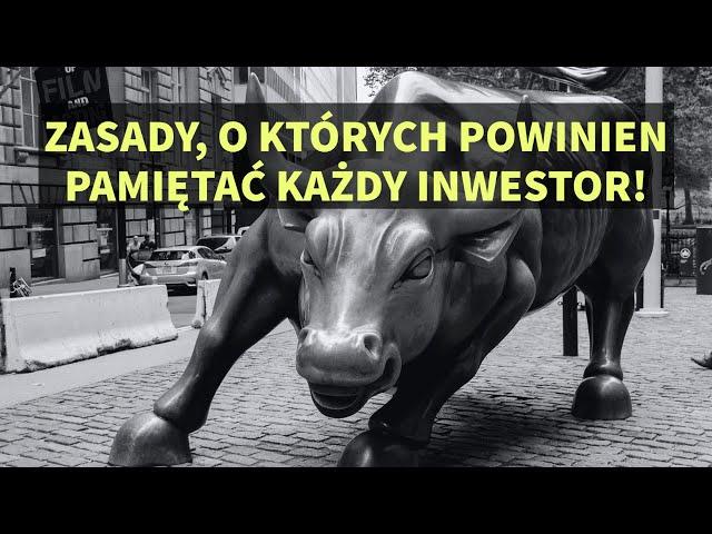 Zasady, o których powinien pamiętać KAŻDY inwestor!