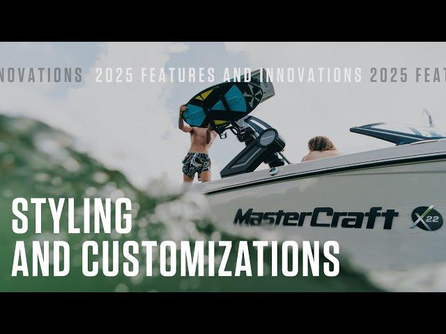 2025 MasterCraft Features & Innovations: Styling and Customizations