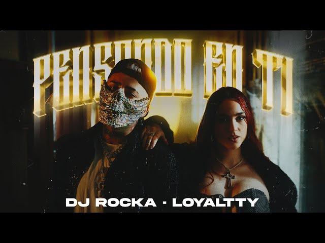 Dj Rocka & Loyaltty - Pensando En Ti (Video Oficial)