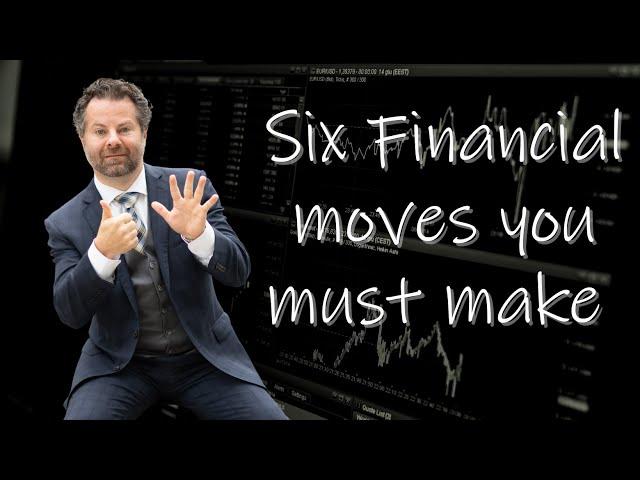 6 Financial moves you MUST make!- Behind the Vault