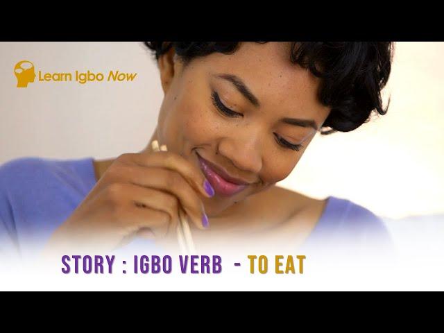 Igbo Grammar | The  Verb 'To Eat'  - Verb Story - Nkechi and Eating | Igbo Language