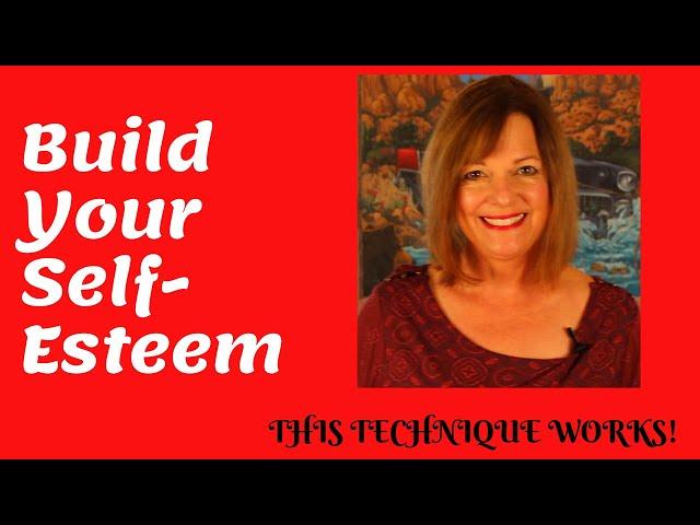 Build Self-Esteem With This Technique