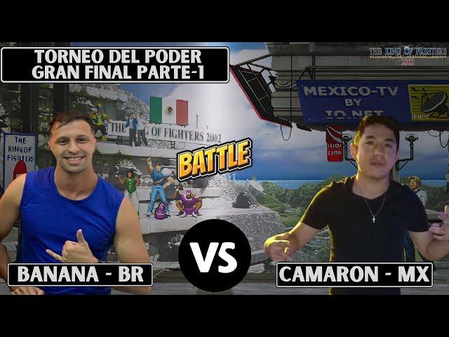 KOF 2002  BANANA - BR VS CAMARON - MX Gran Final Torneo Del poder part 1.