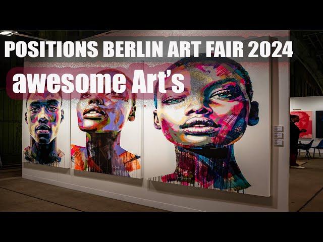 Positions Berlin Art Fair 2024 | Highlights, Insights & Top Exhibitions 4K