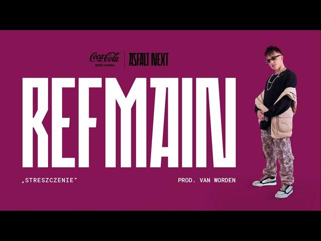 RefMain - Streszczenie (Coca-Cola Zero Cukru Asfalt NEXT)