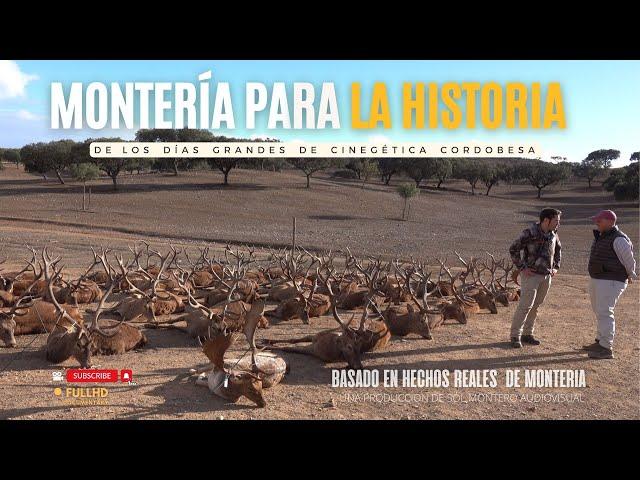 MONTERÍA PARA LA HISTORIA -DE LOS DIAS GRANDES DE CINEGÉTICA CORDOBESA