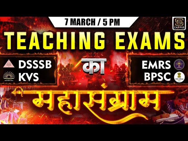 Teaching Exams 2025 | DSSSB, KVS, EMRS, BPSC | महा संग्राम | SD Campus Teaching