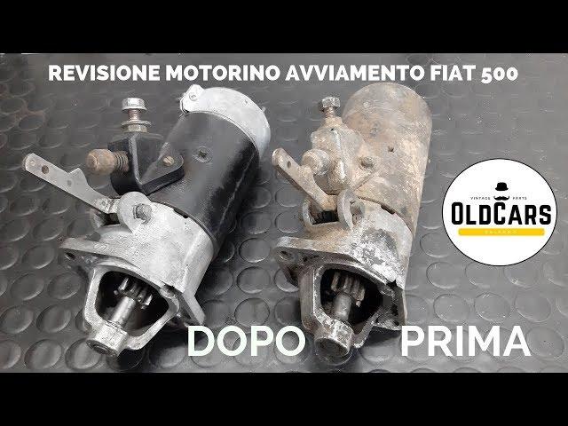 Revisione Motorino avviamento Fiat 500 - 126 epoca - Restauro Totale 