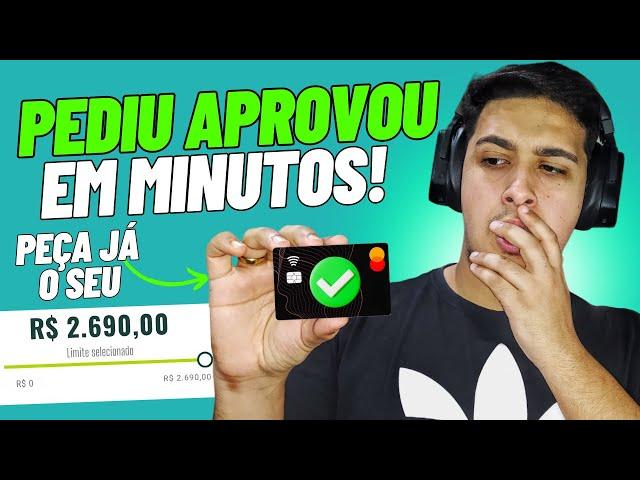 APROVANDO EM MINUTOS! PEDIU APROVOU NA HORA ESSE CARTÃO DE CRÉDITO FÁCIL APROVAÇÃO | PEÇA JÁ O SEU