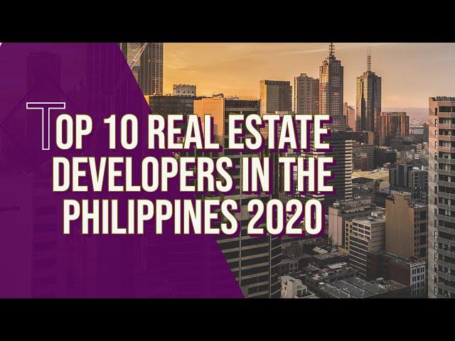 TOP 10 Real Estate Developers in the Philippines