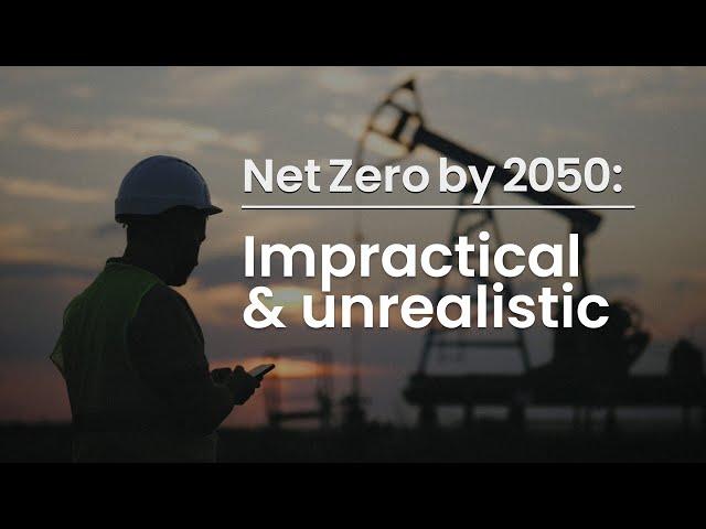 Why Net Zero by 2050 is highly unlikely