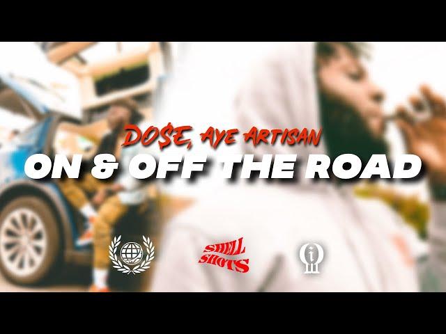 DO$E, Aye Artisan - “On & Off The Road” (Official Video) Prod. Jakkavelli, Shot by Shell Shots