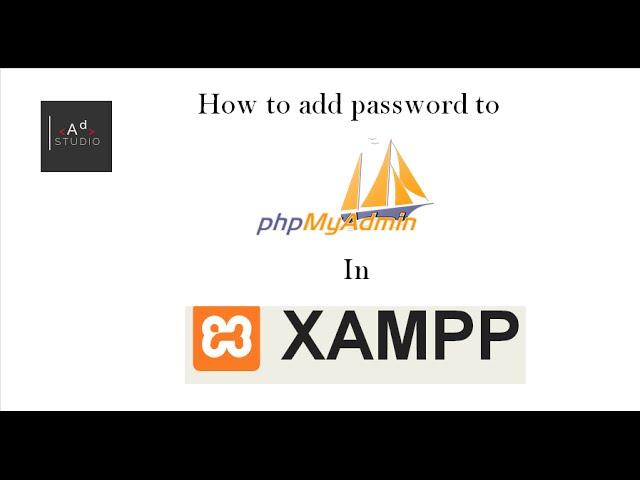 how to add password to PHPmyadmin in XAMPP setup