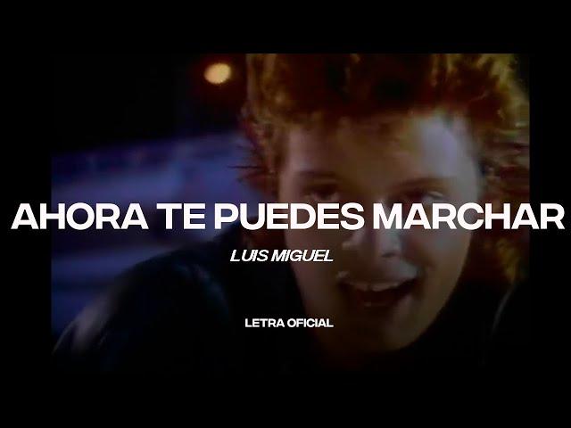 Luis Miguel - Ahora Te Puedes Marchar (Lyric Video) | CantoYo