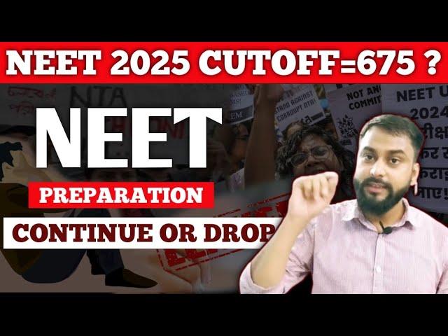 अगले साल यानि NEET 2025 मे क्या CUTOFFF जाएगा?, NEET छोड़ दू या करूँ कुछ समझ नहीं आ रहा !!!