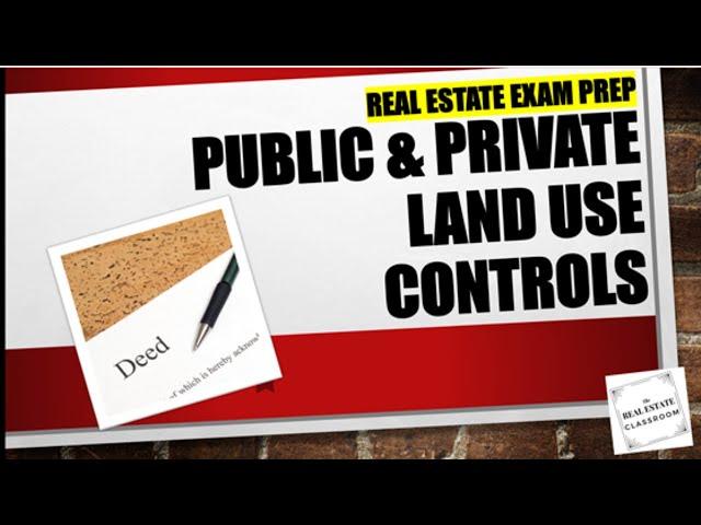 Private and Public Land Use Controls | Real Estate Exam Prep Videos
