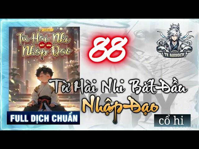 [Tập 88] Từ Hài Nhi Bắt Đầu Nhập Đạo Chương 1144-1156