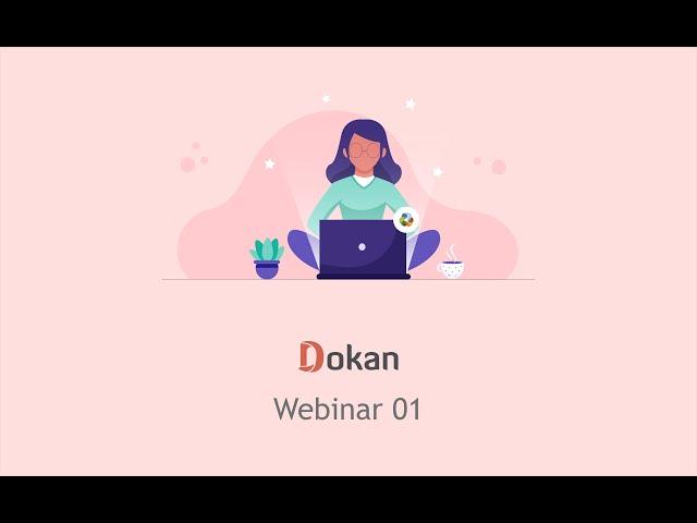 How to build a Marketplace using Dokan from scratch | Webinar