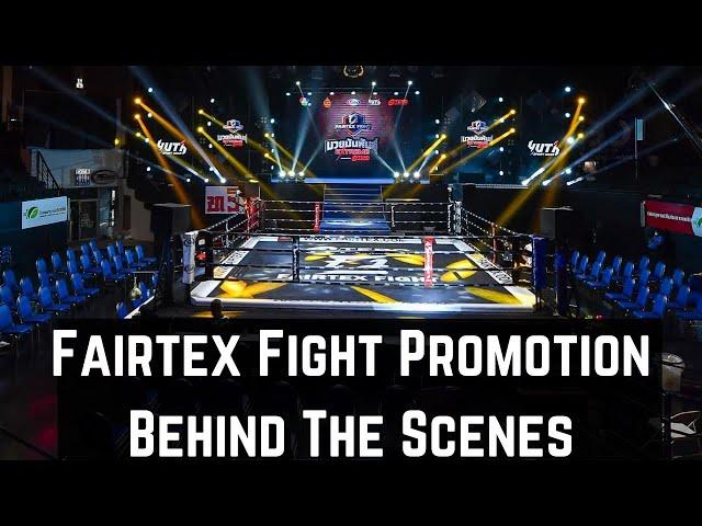 Fairtex Fight Promotion: Behind The Scenes