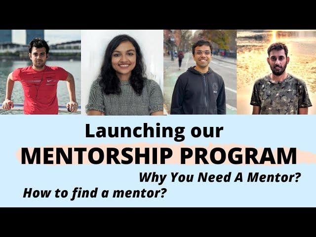 Launching our Mentorship Program - Why Mentorship Matters | How to Find a Mentor |Mentorship Benefit