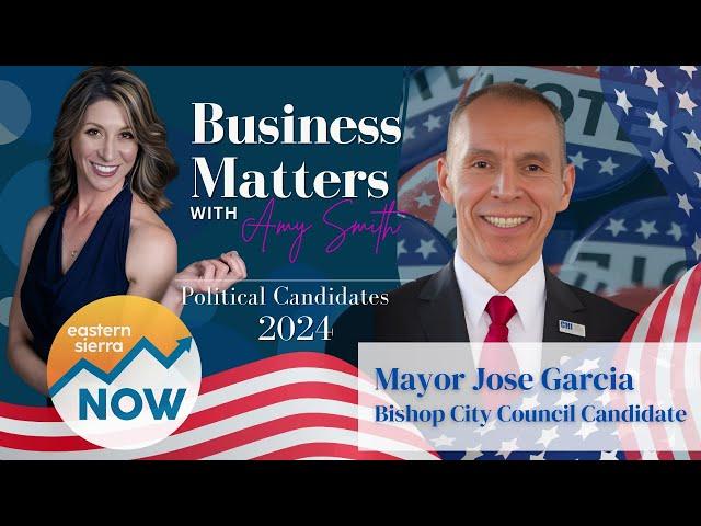 Business Matters with Amy Smith - Bishop Mayor, Jose Garcia