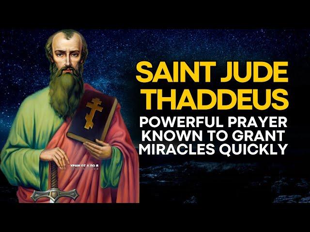  POWERFUL PRAYER TO SAINT JUDE THADDEUS KNOWN FOR GRANTING MIRACLES QUICKLY