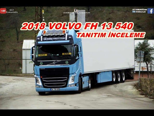 2018 MODEL VOLVO FH 13 540 / TIR TANITIM İNCELEME / SOHBET