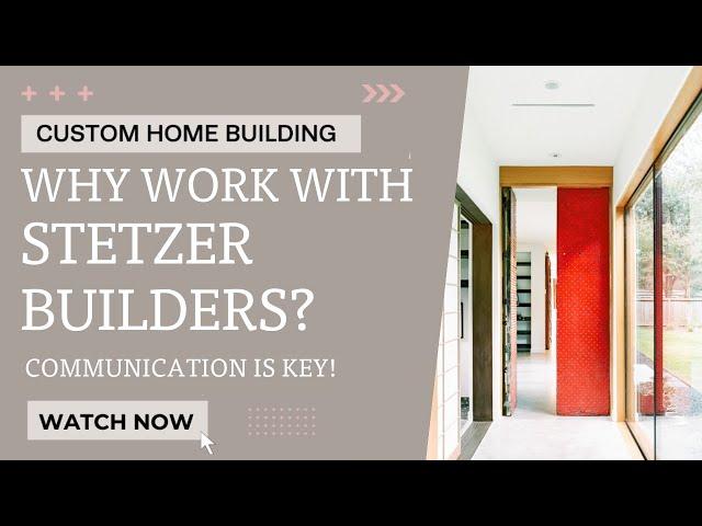 Why Work With Stetzer Builders?