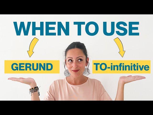 When to use GERUND (ing) and TO infinitive (to) 