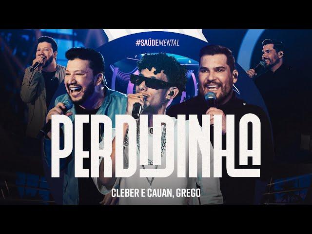 Perdidinha - Cleber e Cauan, Grego #SaúdeMental