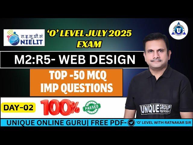 O LEVEL JULY EXAM-2025 | WEB DESIGNING (M2:R5) | MOST IMPORTANT TOP- 50 QUESTION | DAY-02