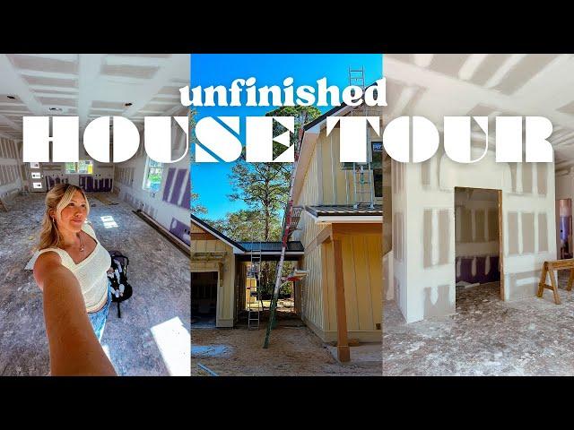 unfinished HOUSE TOUR | custom home build