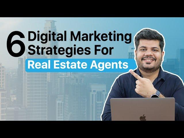 Digital Marketing for Real Estate Agents | 6 Strategies to Grow Your Clients by 2X