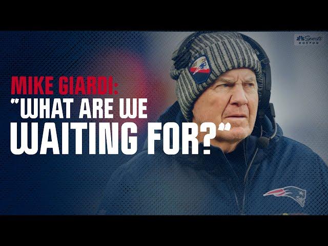 "What are we waiting for?" - Mike Giardi asks why the wait to fire Bill Belichick