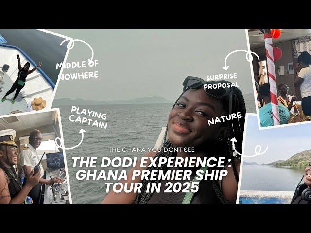 THE DODI EXPERIENCE + SURPRISE WEDDING PROPOSAL || GHANA’s PREMIER CRUSH SHIP TOUR IN 2025