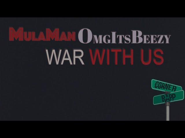 "Corner Rapp" Mula Mann x OMG ITs Beezy  - War With Us