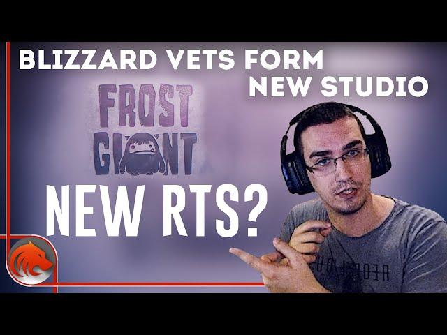 *NEW* Big RTS is Coming! - Frost Giant Studios Formed (Ex Blizzard Employees)