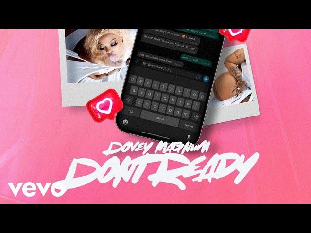 Dovey Magnum - Dont Ready (Official Audio)