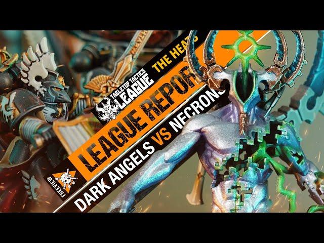 Dark Angels VS Necrons  | Warhammer 40,000 League Report