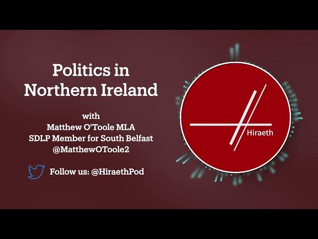 Politics in Northern Ireland with Matthew O'Toole MLA